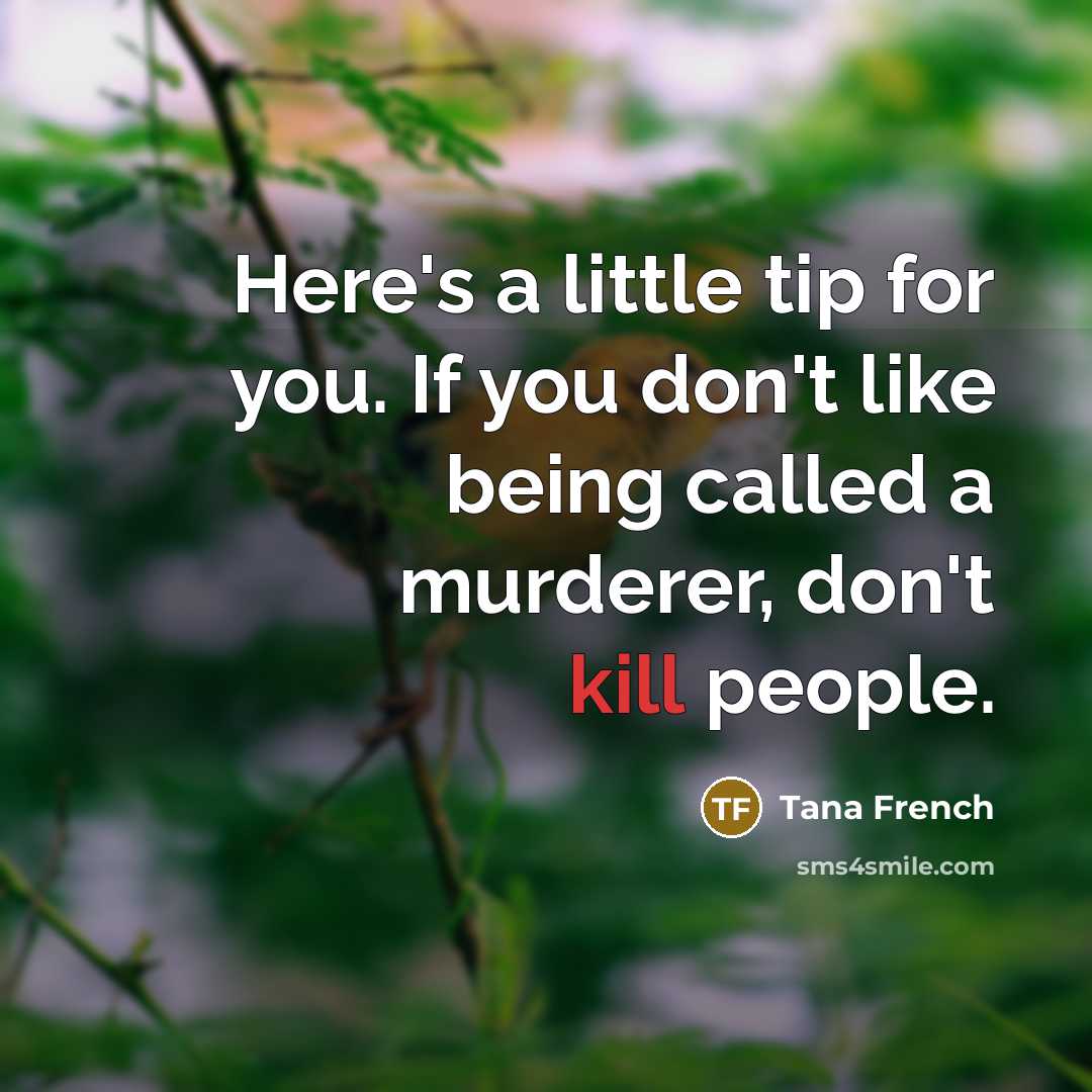 “Here's a little tip for you. If you don't like…” quote by Tana French