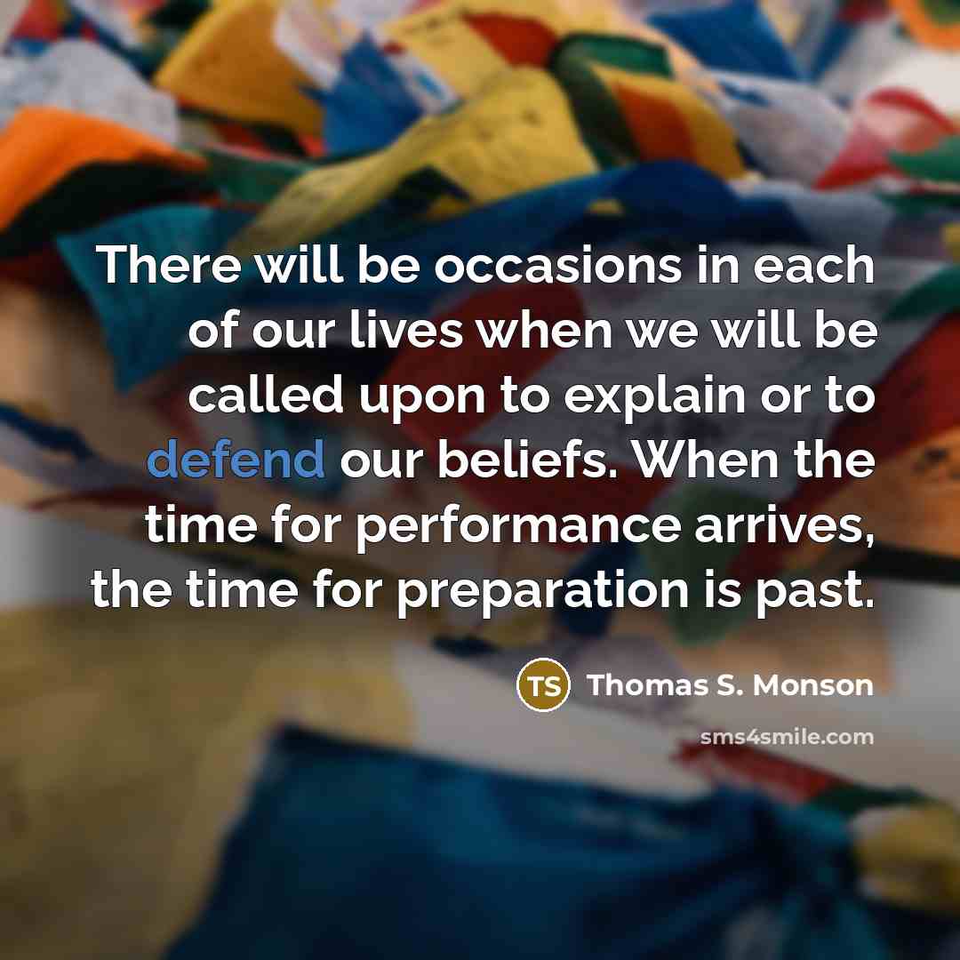 “There will be occasions in each of our lives when…” quote by Thomas S. Monson