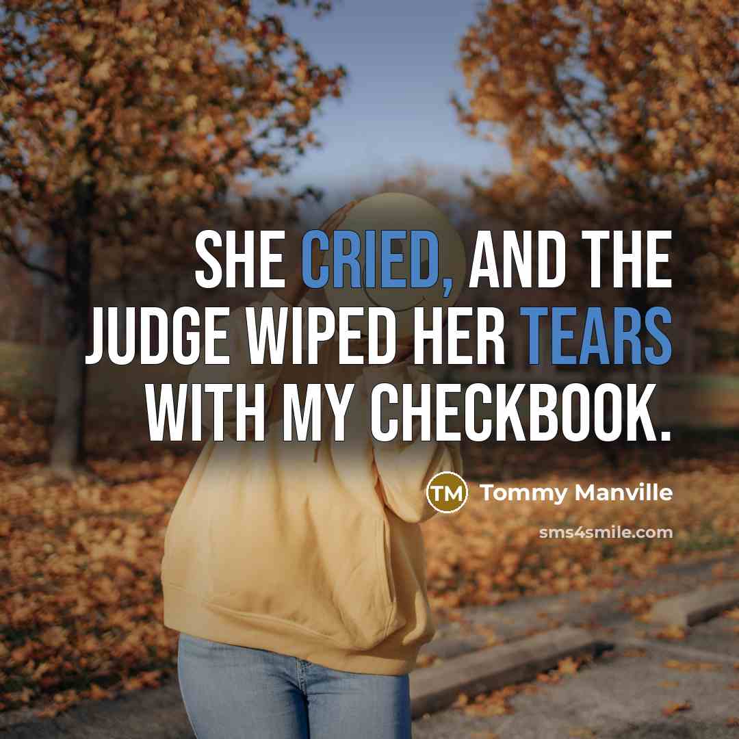 “She cried, and the judge wiped her tears with my…” quote by Tommy Manville