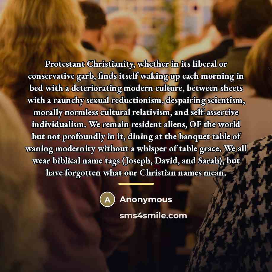 “Protestant Christianity, whether in its liberal or conservative garb, finds…” quote by Anonymous