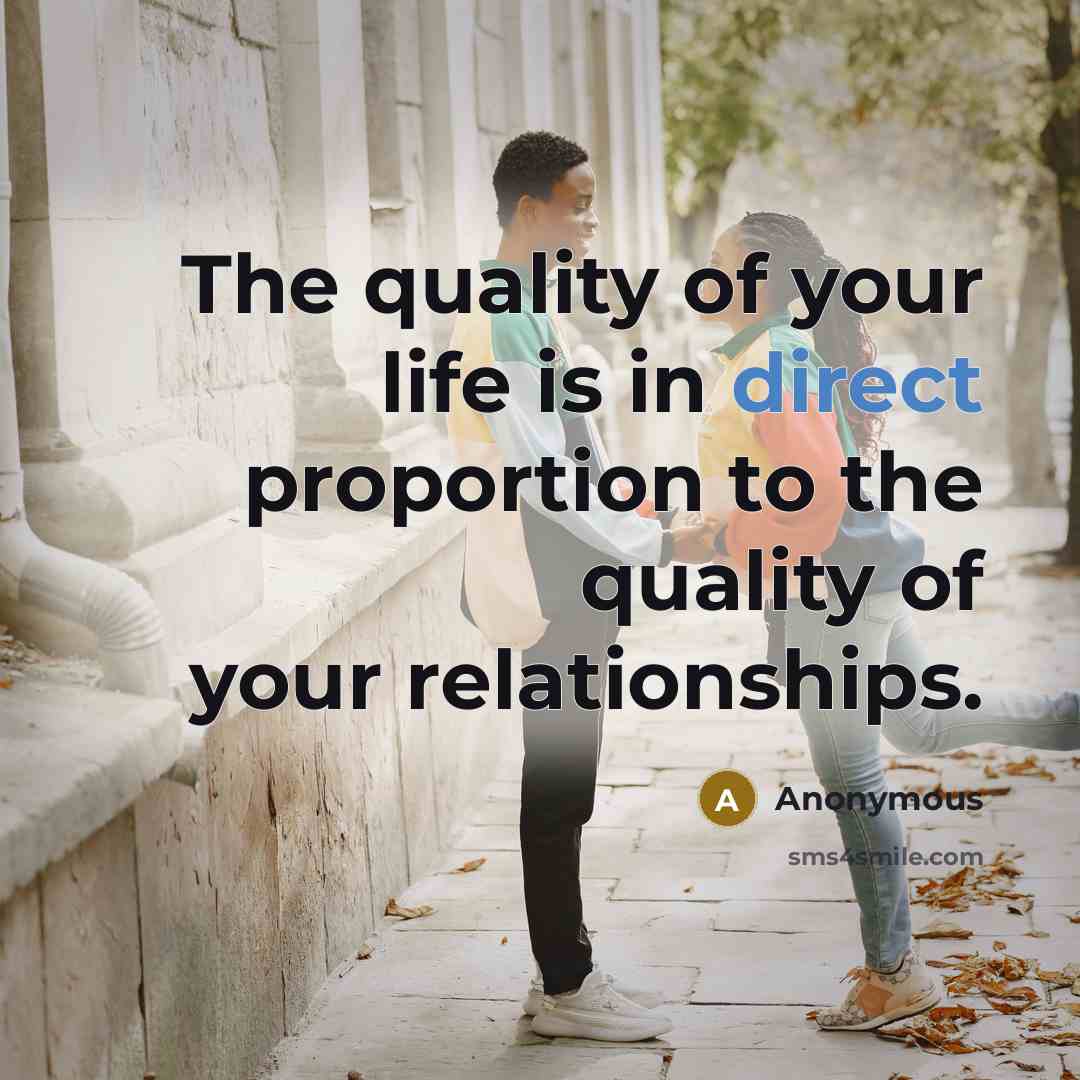 “The quality of your life is in direct proportion to…” quote by Anonymous