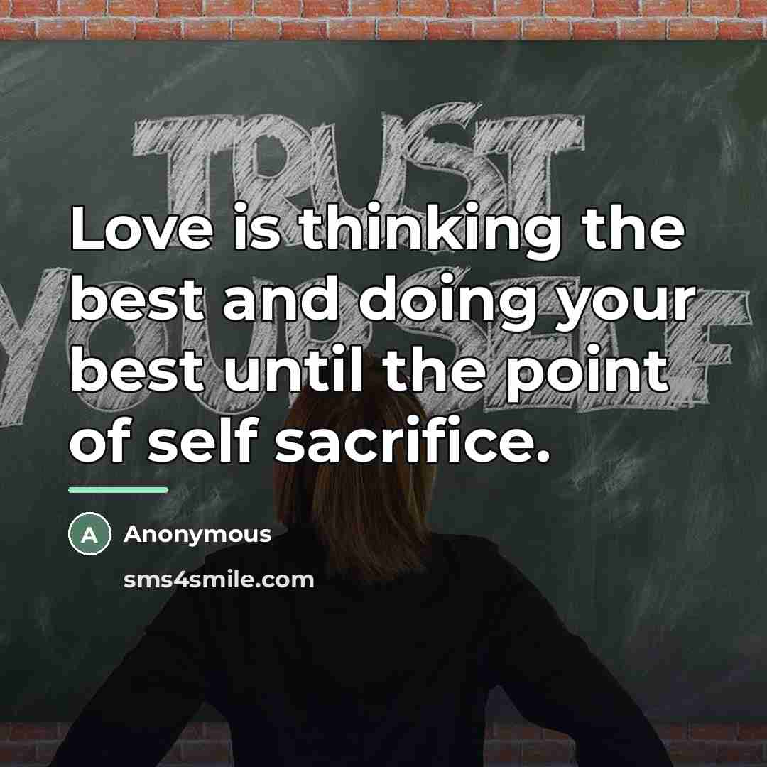 “Love is thinking the best and doing your best until…” quote by Anonymous