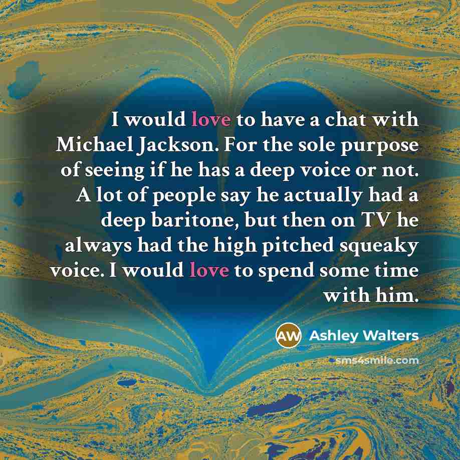 “I would love to have a chat with Michael Jackson.…” quote by Ashley Walters