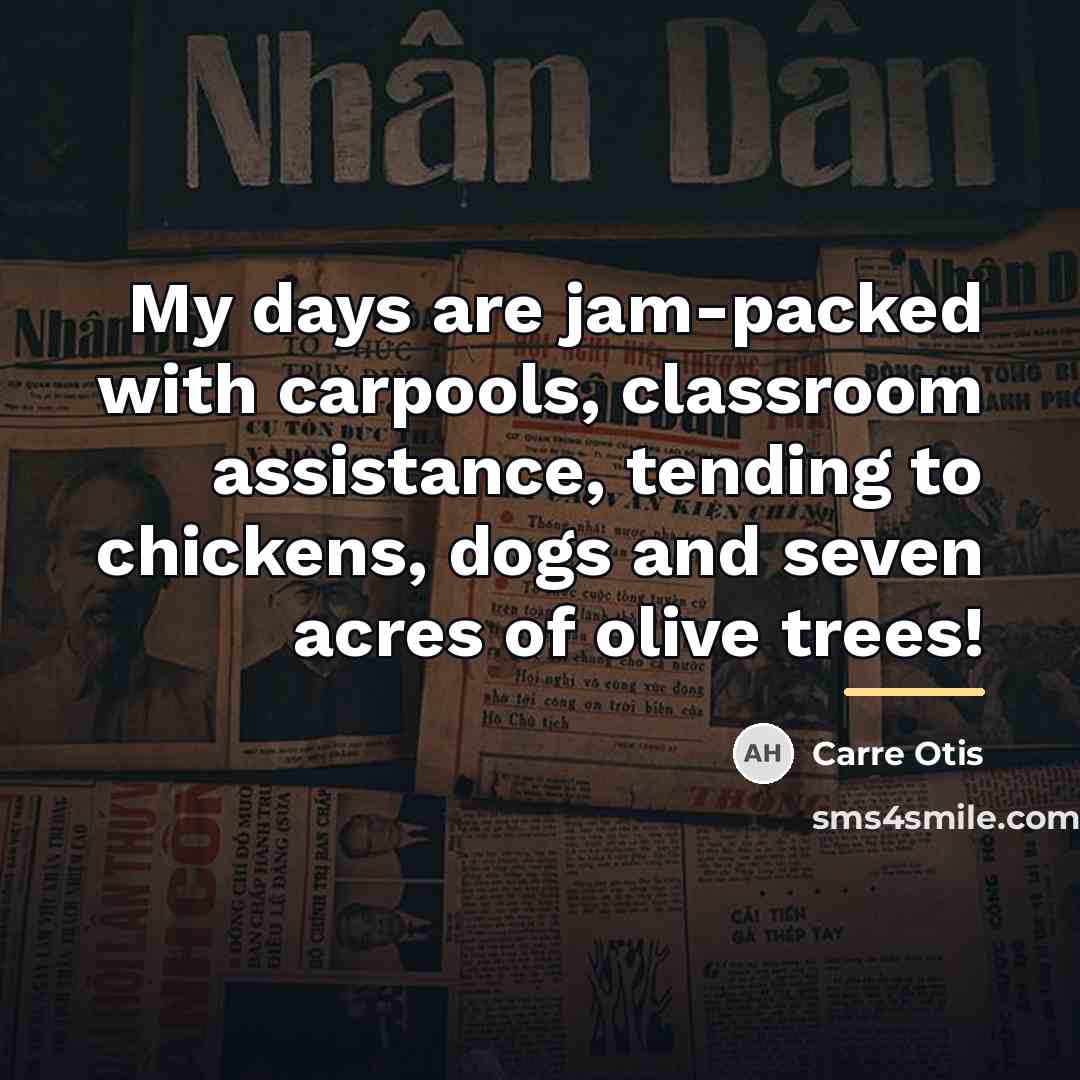 “My days are jam-packed with carpools, classroom assistance, tending to…” quote by Carre Otis