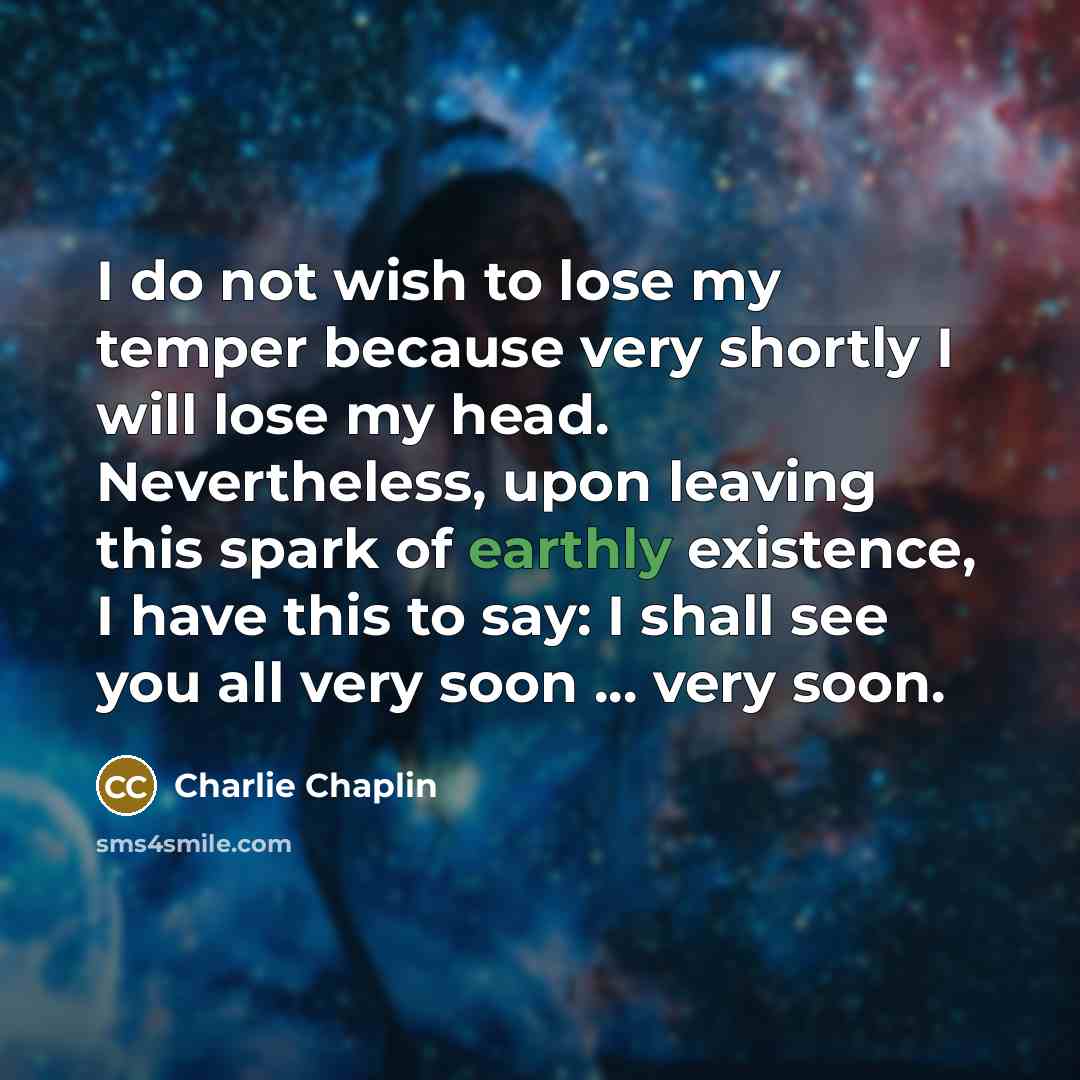 “I do not wish to lose my temper because very…” quote by Charlie Chaplin