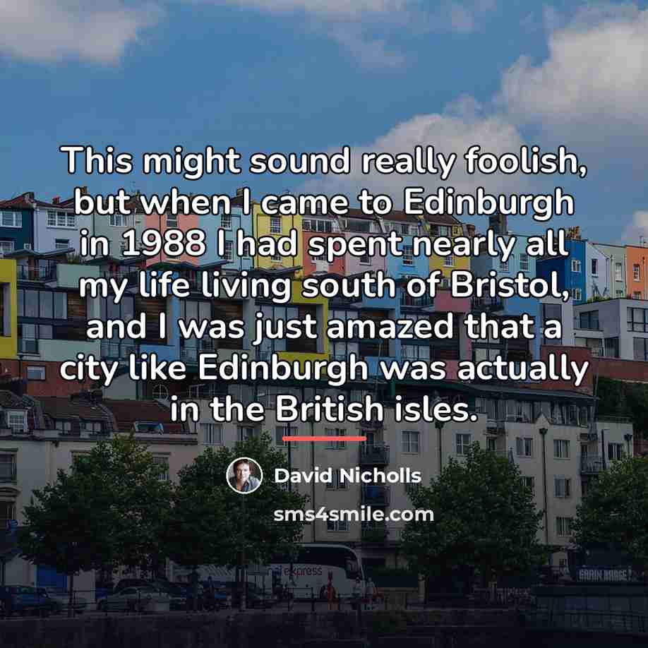 “This might sound really foolish, but when I came to…” quote by David Nicholls