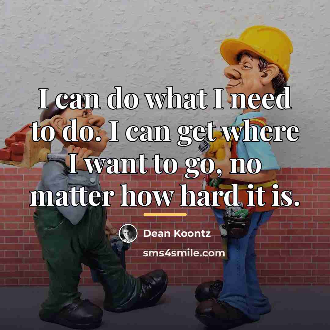 “I can do what I need to do. I can…” quote by Dean Koontz