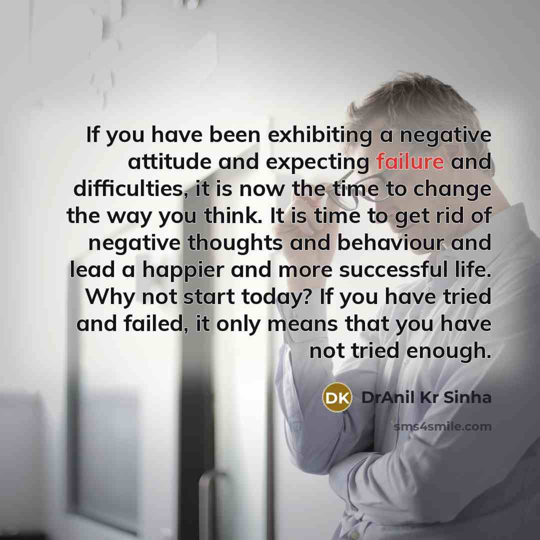 “If you have been exhibiting a negative attitude and expecting…” quote by DrAnil Kr Sinha