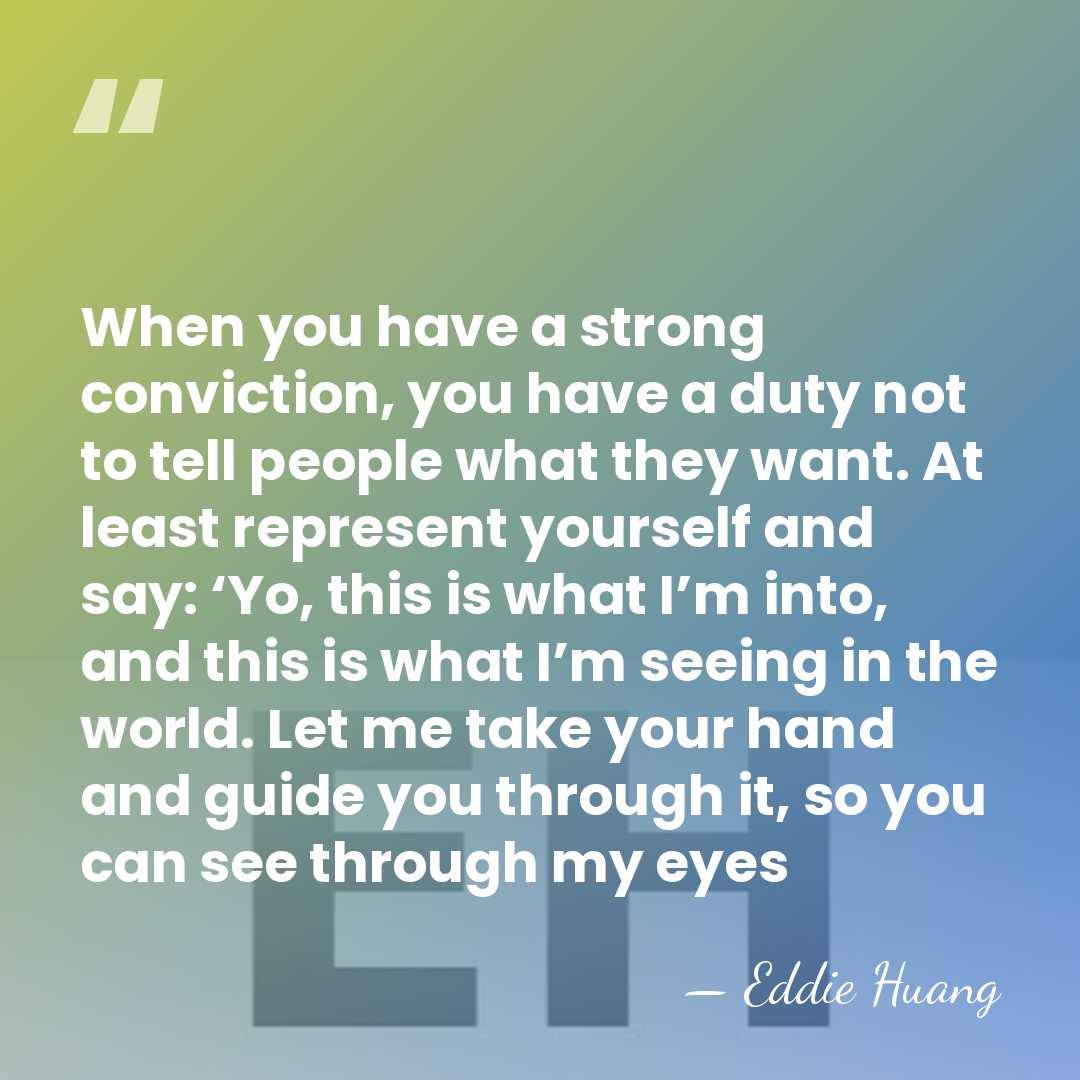 When you have a strong conviction, you have a duty not to&hellip; - Eddie Huang