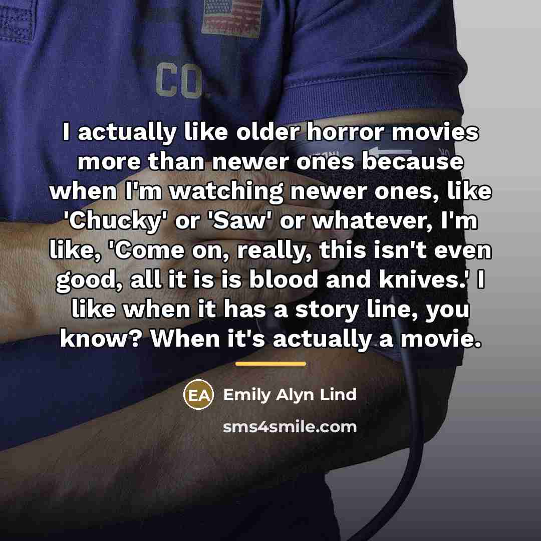 “I actually like older horror movies more than newer ones…” quote by Emily Alyn Lind