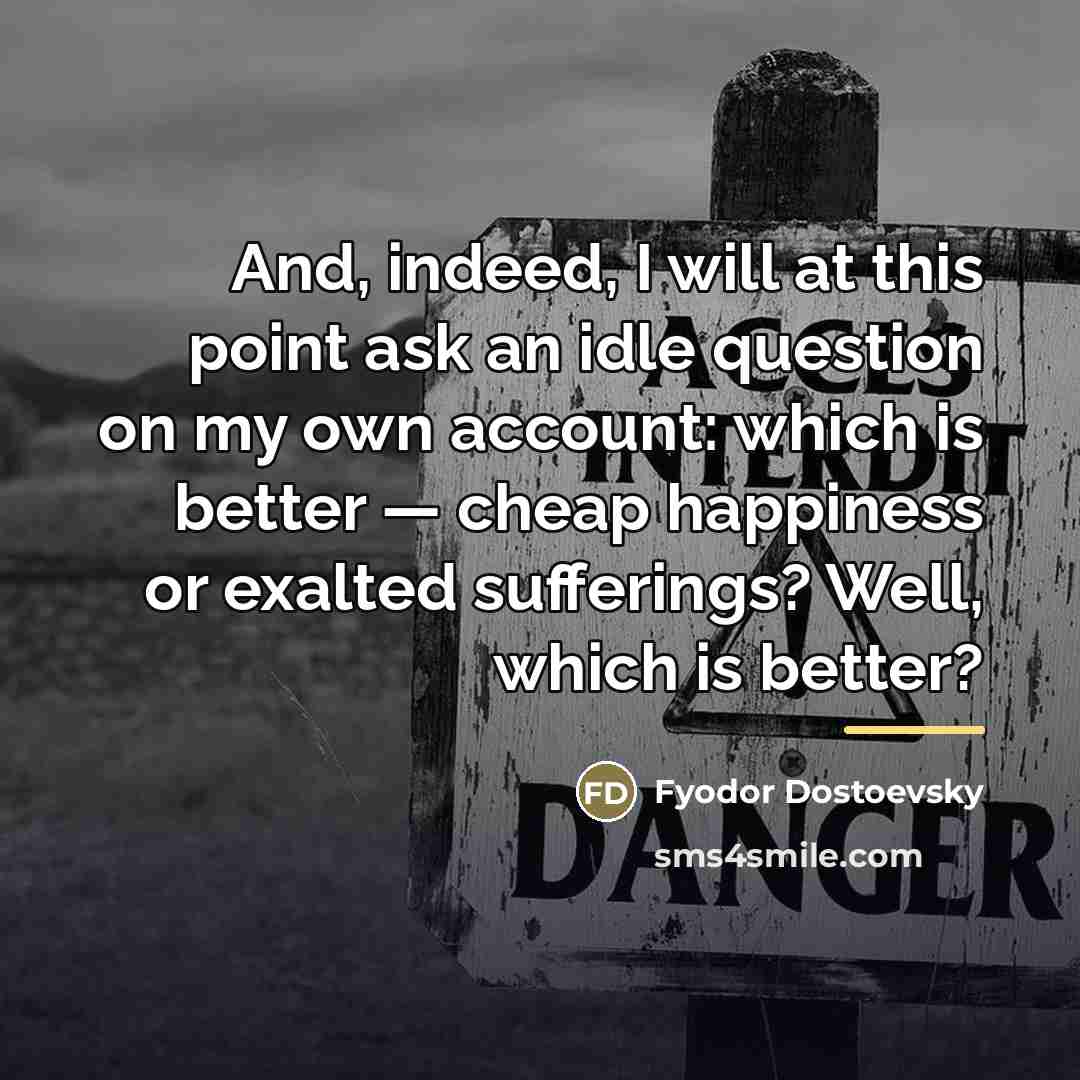 “And, indeed, I will at this point ask an idle…” quote by Fyodor Dostoevsky