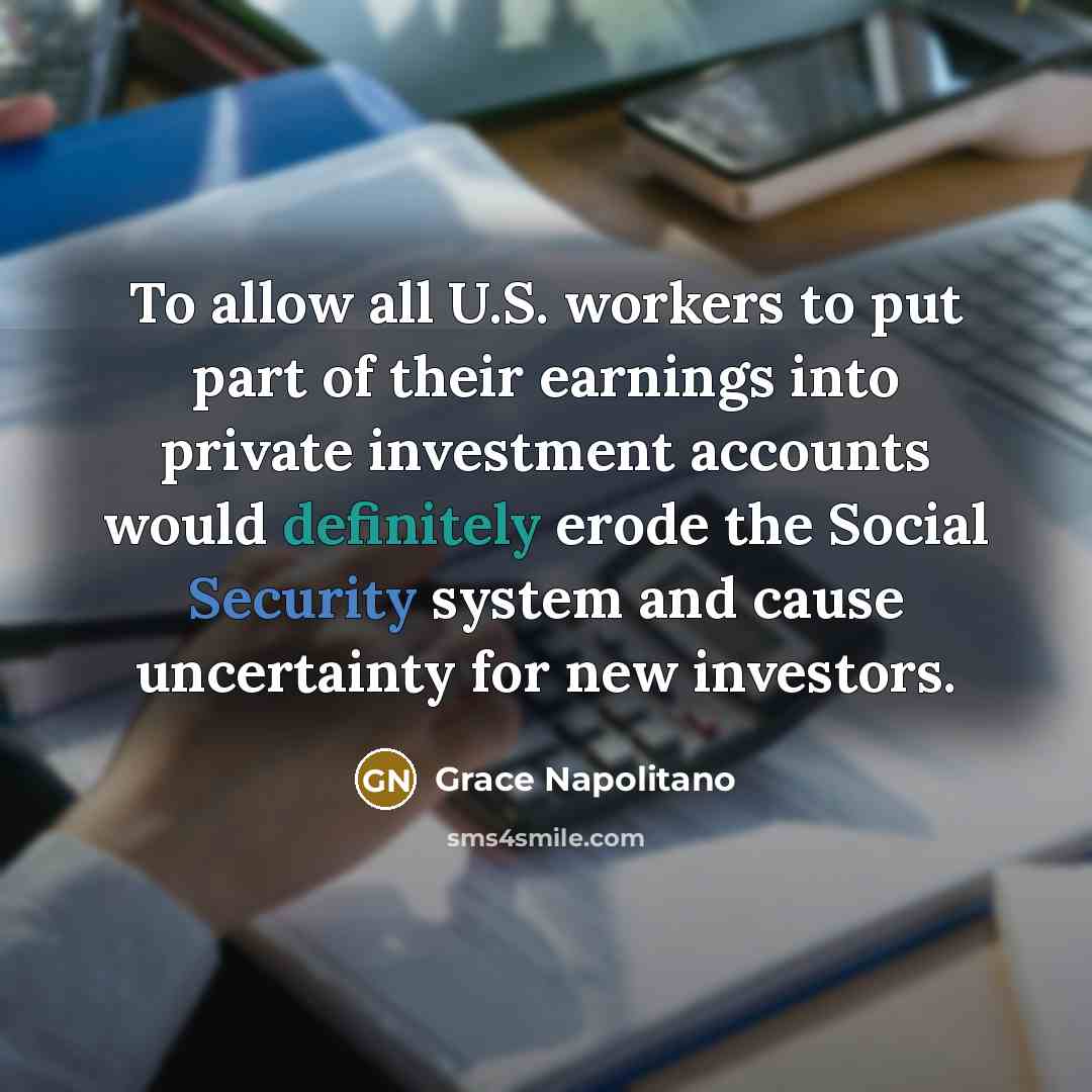 “To allow all U.S. workers to put part of their…” quote by Grace Napolitano