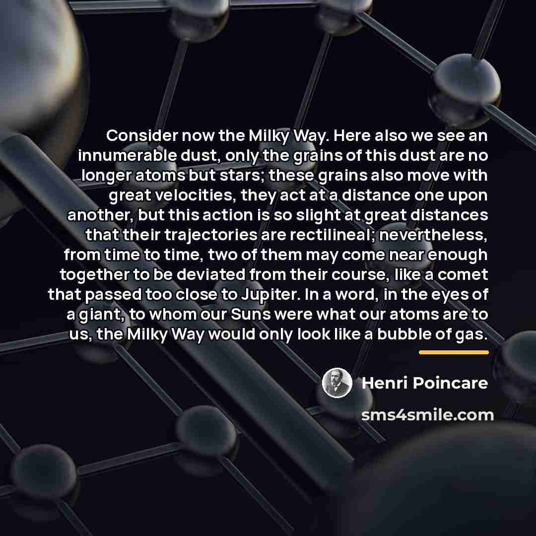“Consider now the Milky Way. Here also we see an…” quote by Henri Poincare