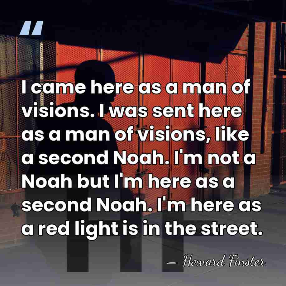 I came here as a man of visions. I was sent here&hellip; - Howard Finster