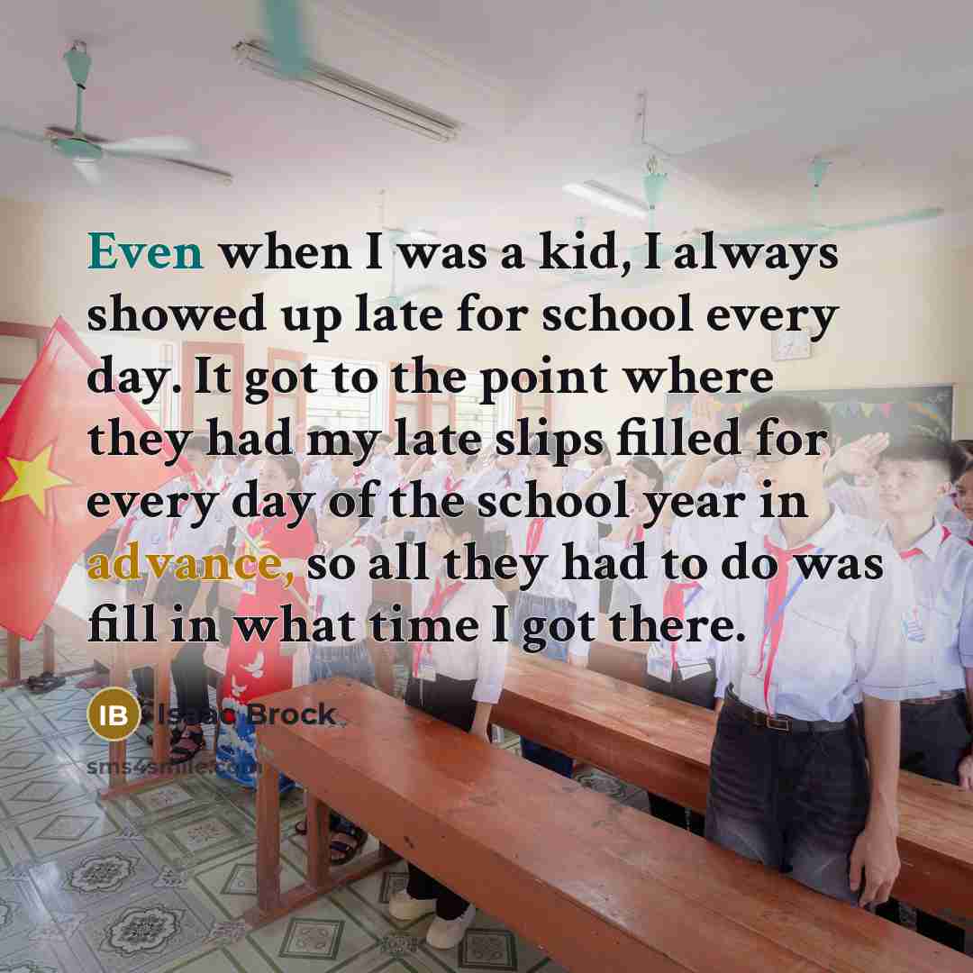 “Even when I was a kid, I always showed up…” quote by Isaac Brock