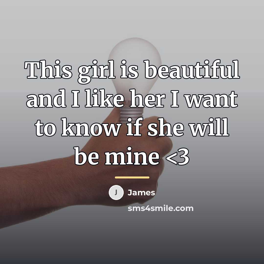 “This girl is beautiful and I like her I want…” quote by James