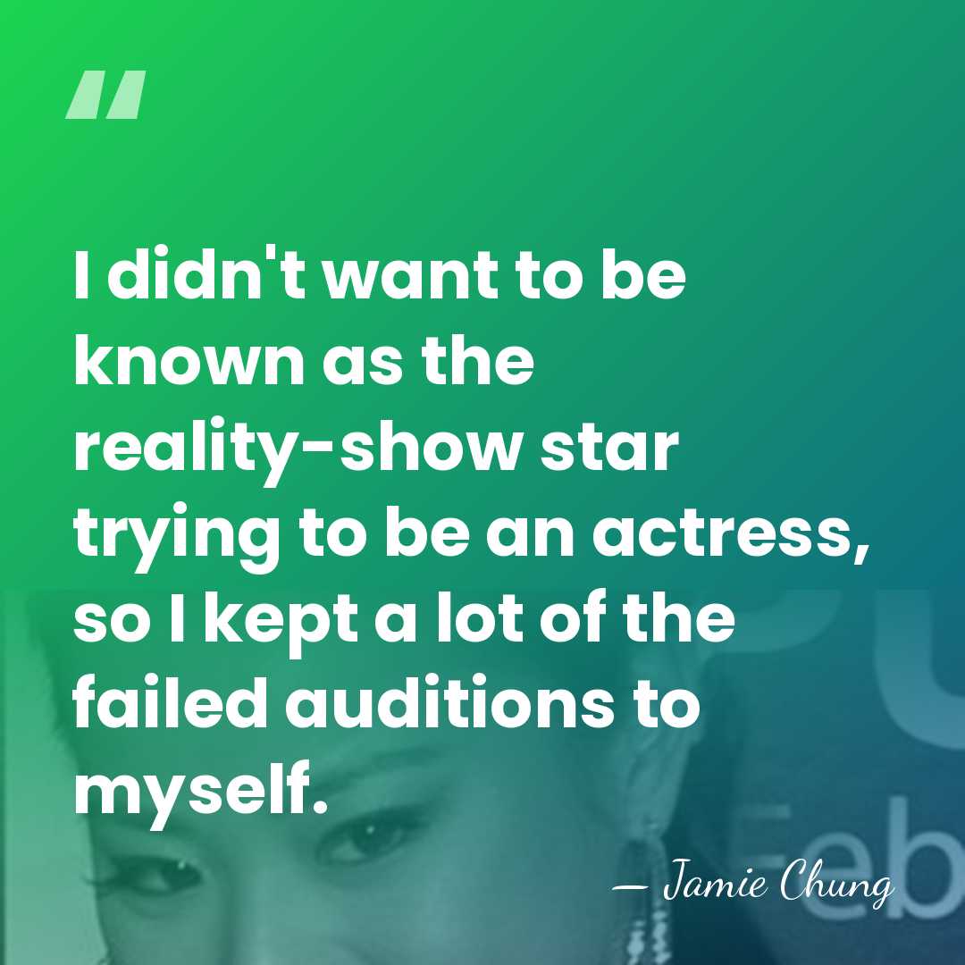I didn't want to be known as the reality-show star trying to&hellip; - Jamie Chung