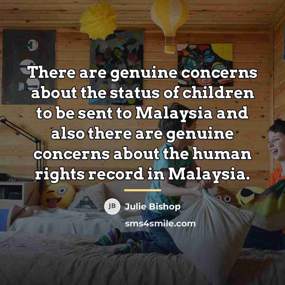 “There are genuine concerns about the status of children to…” quote by Julie Bishop