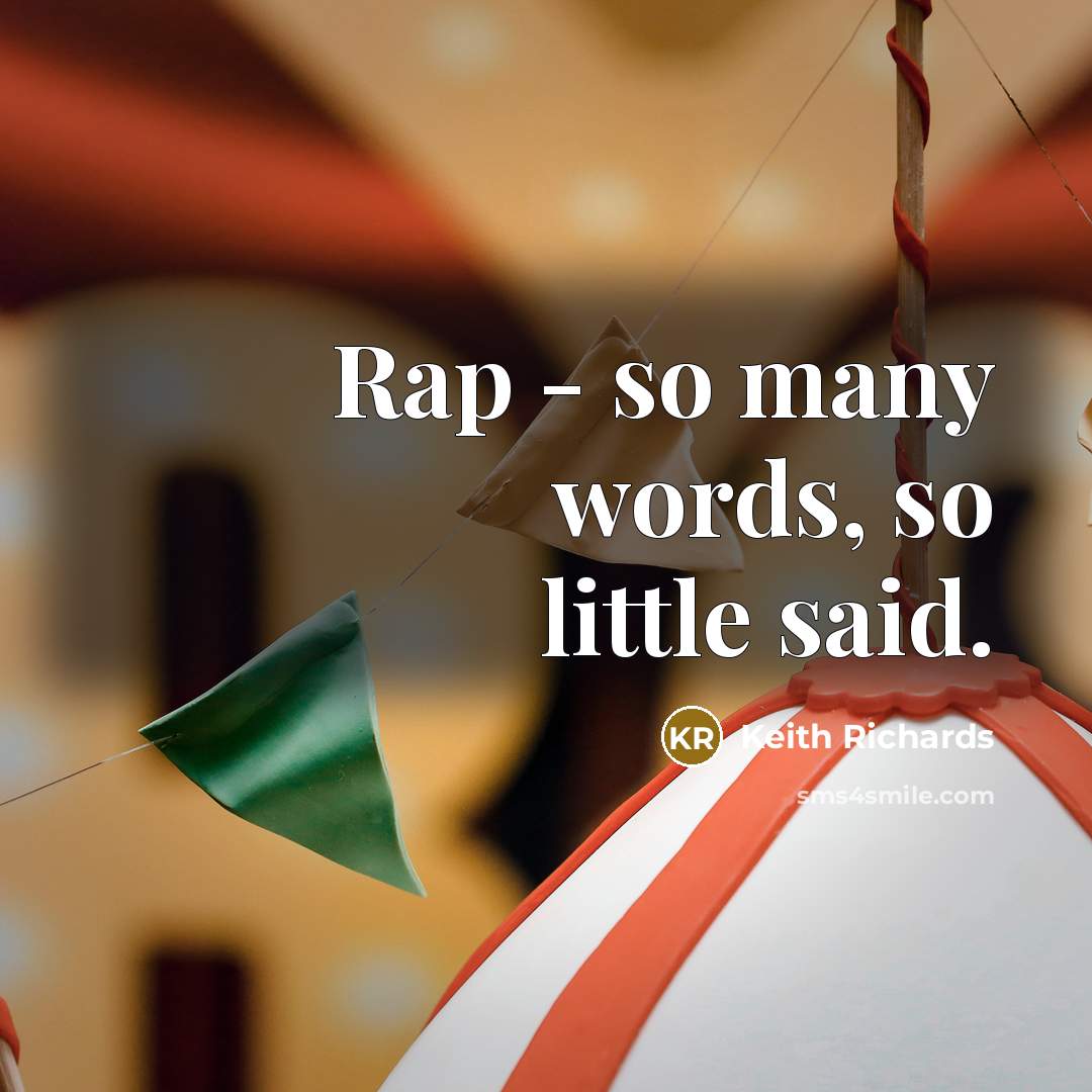 “Rap - so many words, so little said.…” quote by Keith Richards
