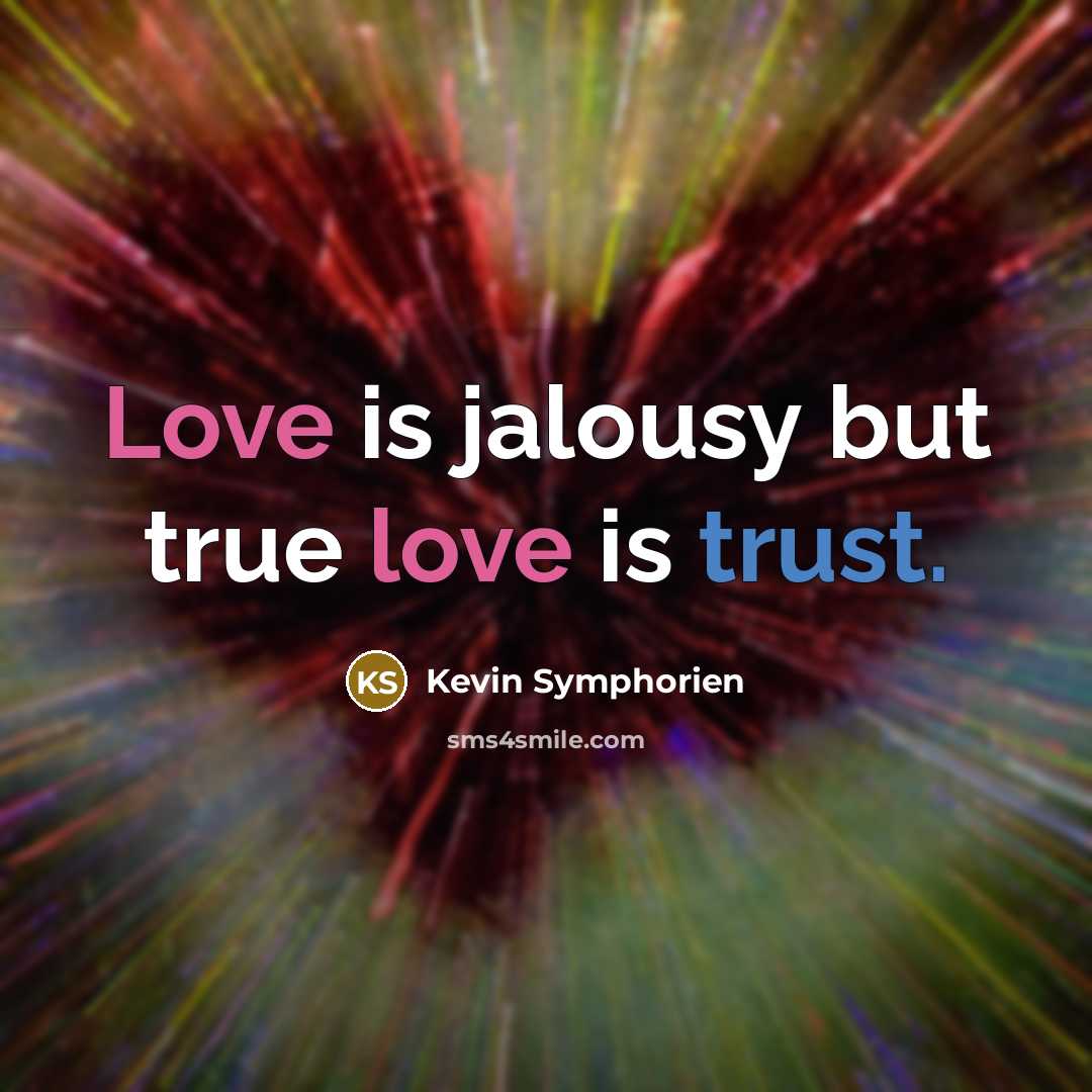 “Love is jalousy but true love is trust.…” quote by Kevin Symphorien