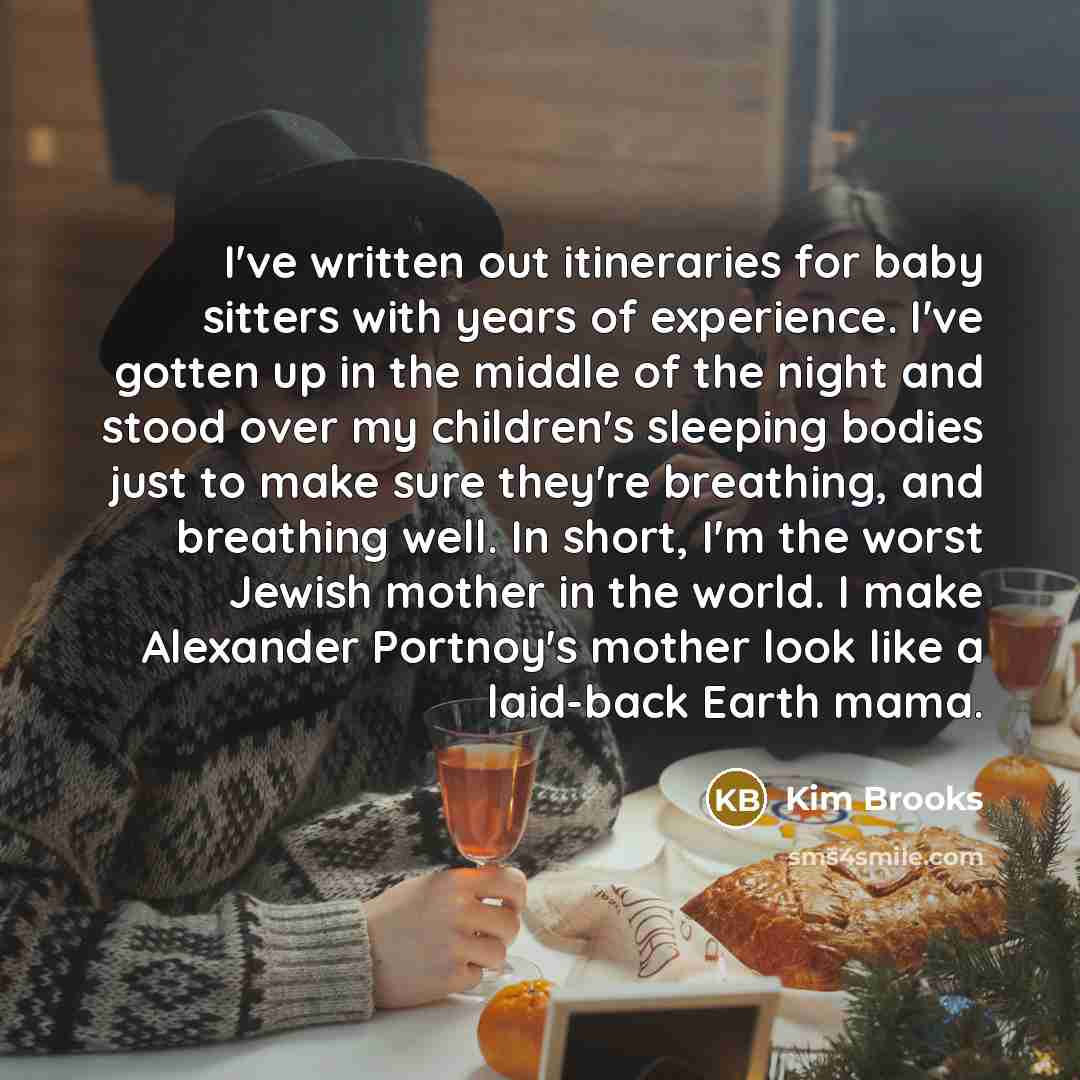 “I've written out itineraries for baby sitters with years of…” quote by Kim Brooks