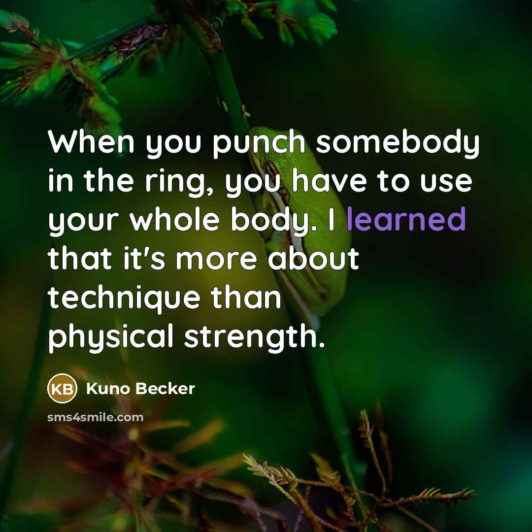 “When you punch somebody in the ring, you have to…” quote by Kuno Becker