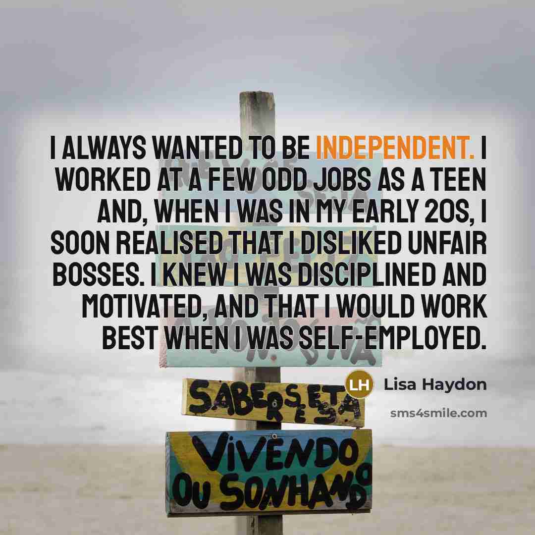 “I always wanted to be independent. I worked at a…” quote by Lisa Haydon