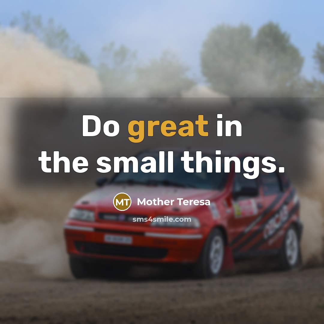 “Do great in the small things.…” quote by Mother Teresa