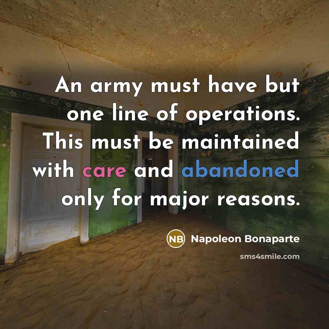 “An army must have but one line of operations. This…” quote by Napoleon Bonaparte