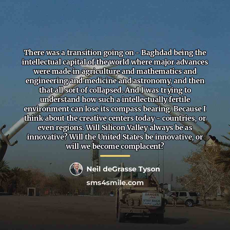 “There was a transition going on - Baghdad being the…” quote by Neil deGrasse Tyson