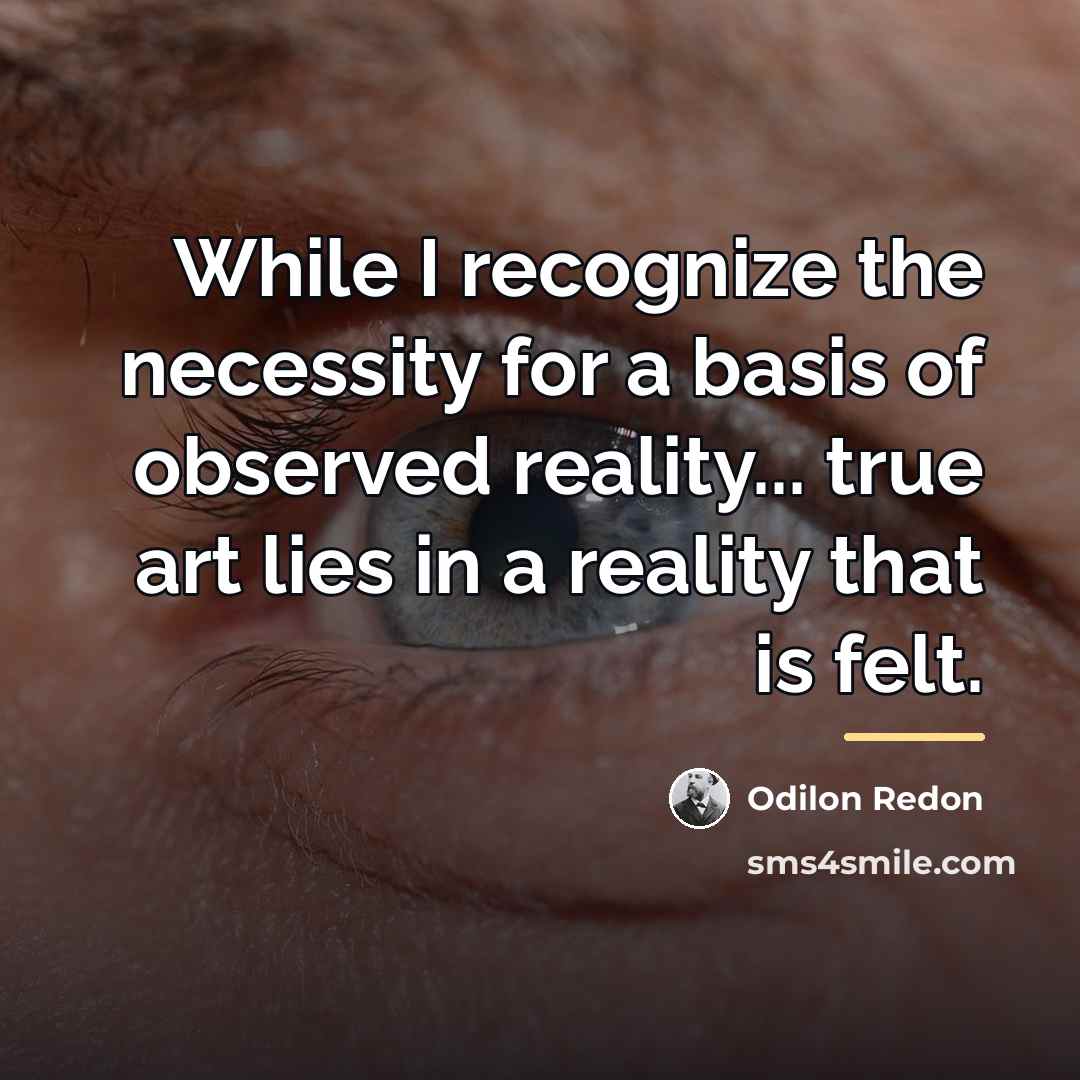 “While I recognize the necessity for a basis of observed…” quote by Odilon Redon