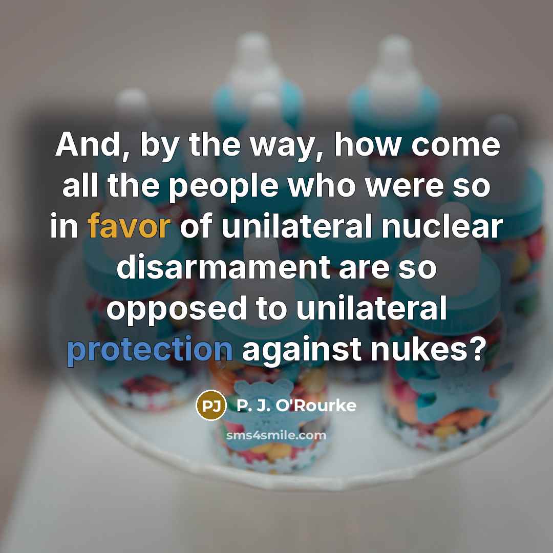 “And, by the way, how come all the people who…” quote by P. J. O'Rourke