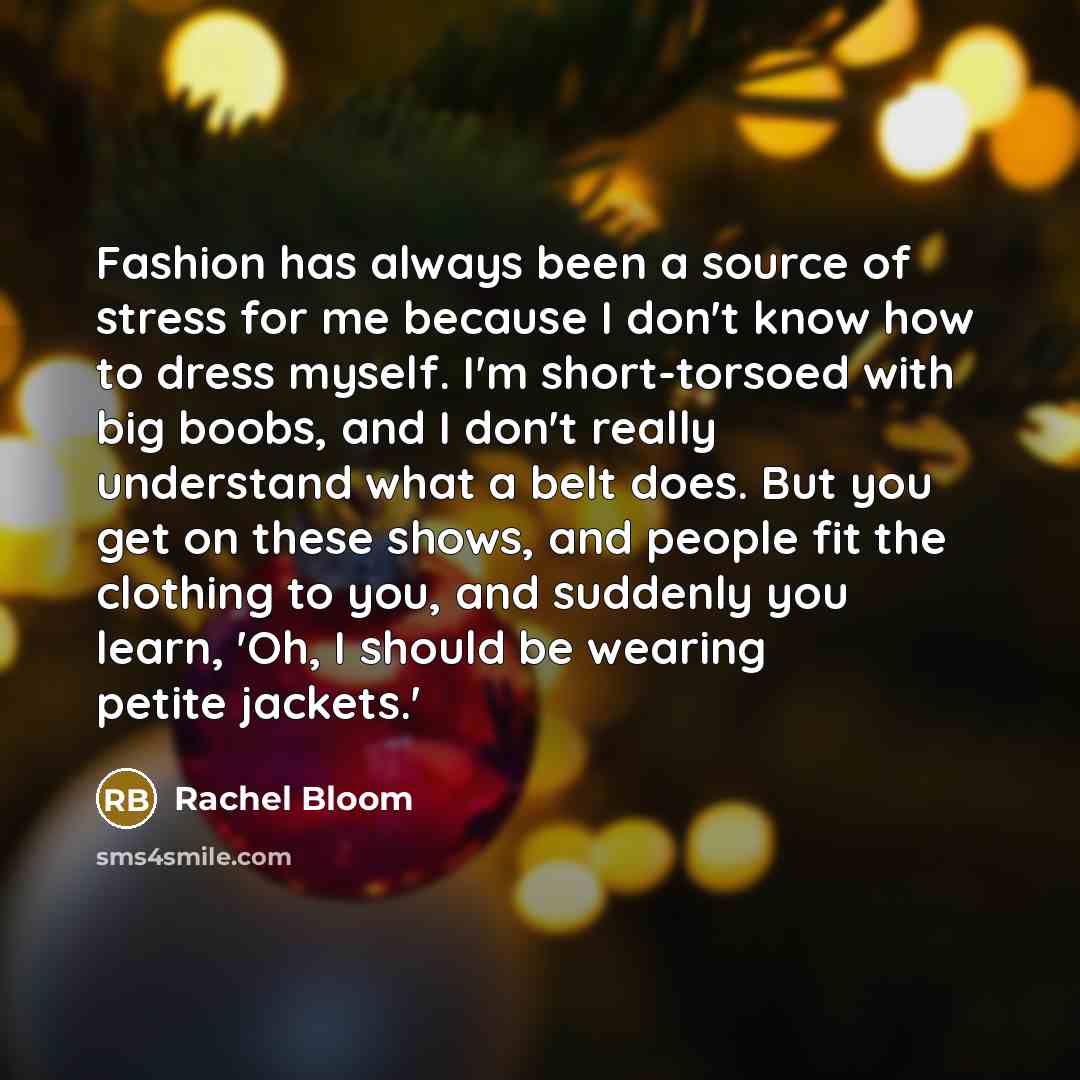 “Fashion has always been a source of stress for me…” quote by Rachel Bloom