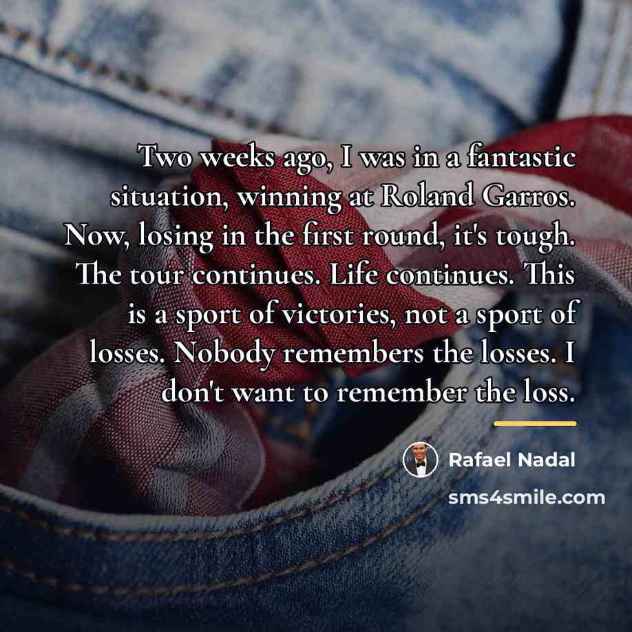 “Two weeks ago, I was in a fantastic situation, winning…” quote by Rafael Nadal