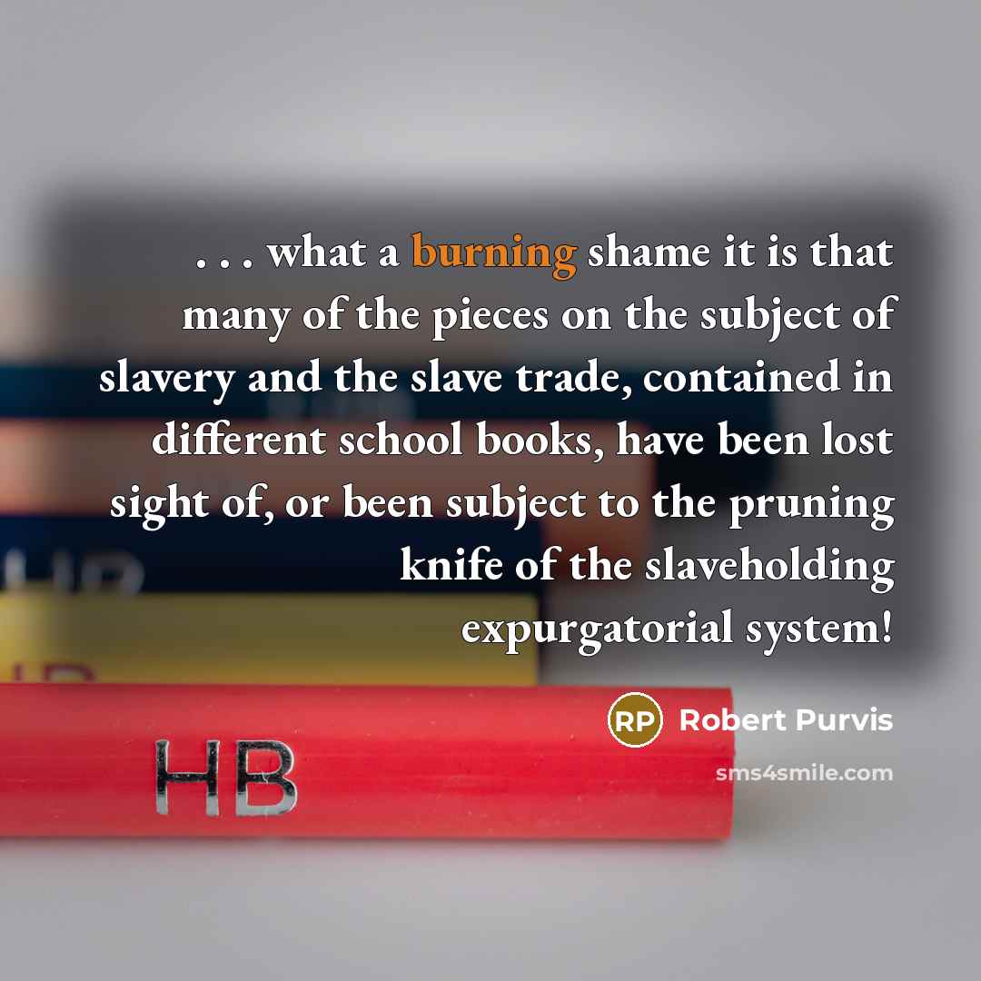 “. . . what a burning shame it is that…” quote by Robert Purvis