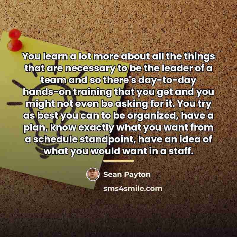 “You learn a lot more about all the things that…” quote by Sean Payton