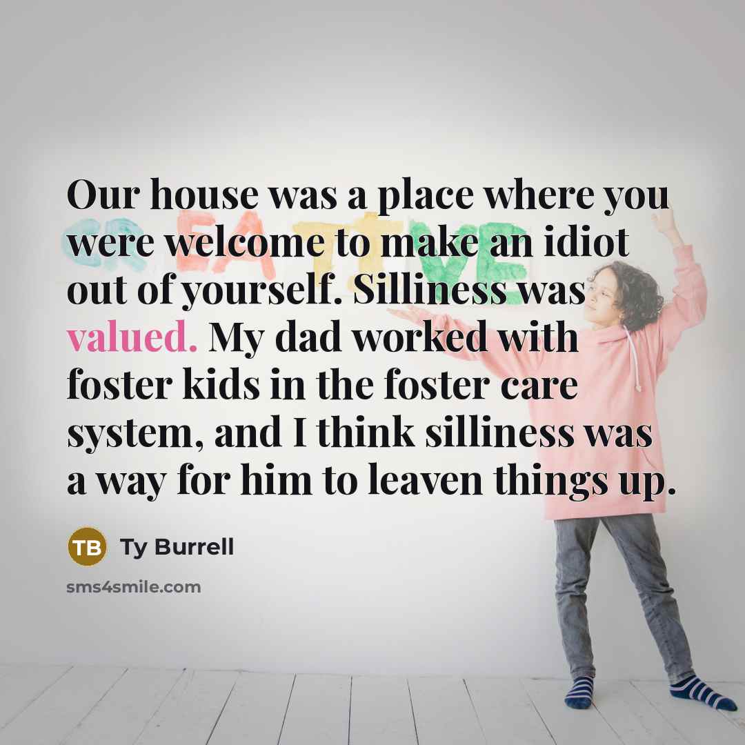 “Our house was a place where you were welcome to…” quote by Ty Burrell