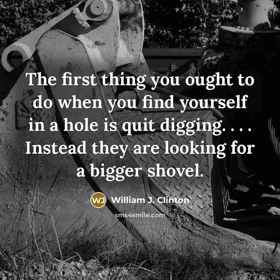 “The first thing you ought to do when you find…” quote by William J. Clinton