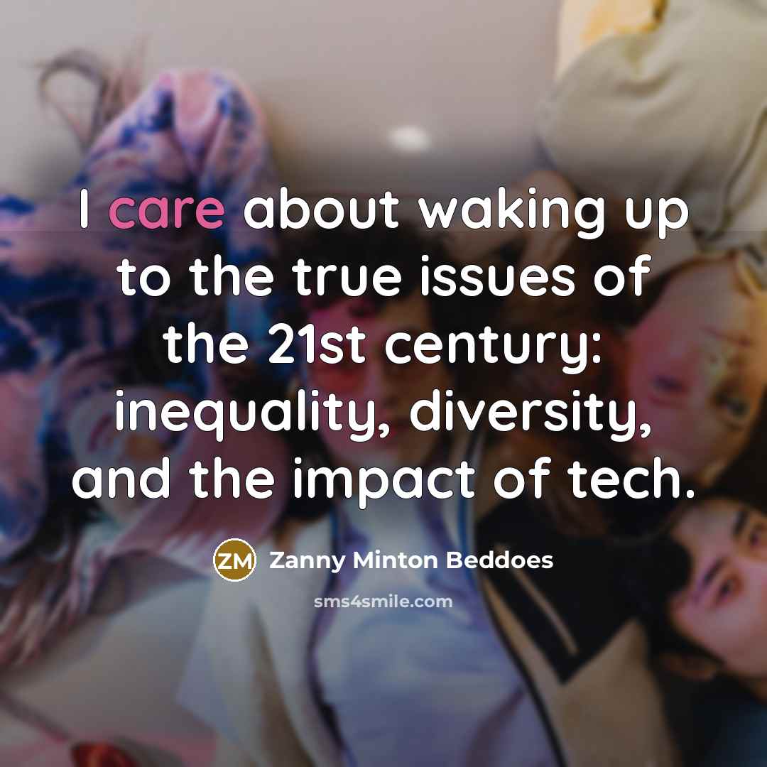 “I care about waking up to the true issues of…” quote by Zanny Minton Beddoes