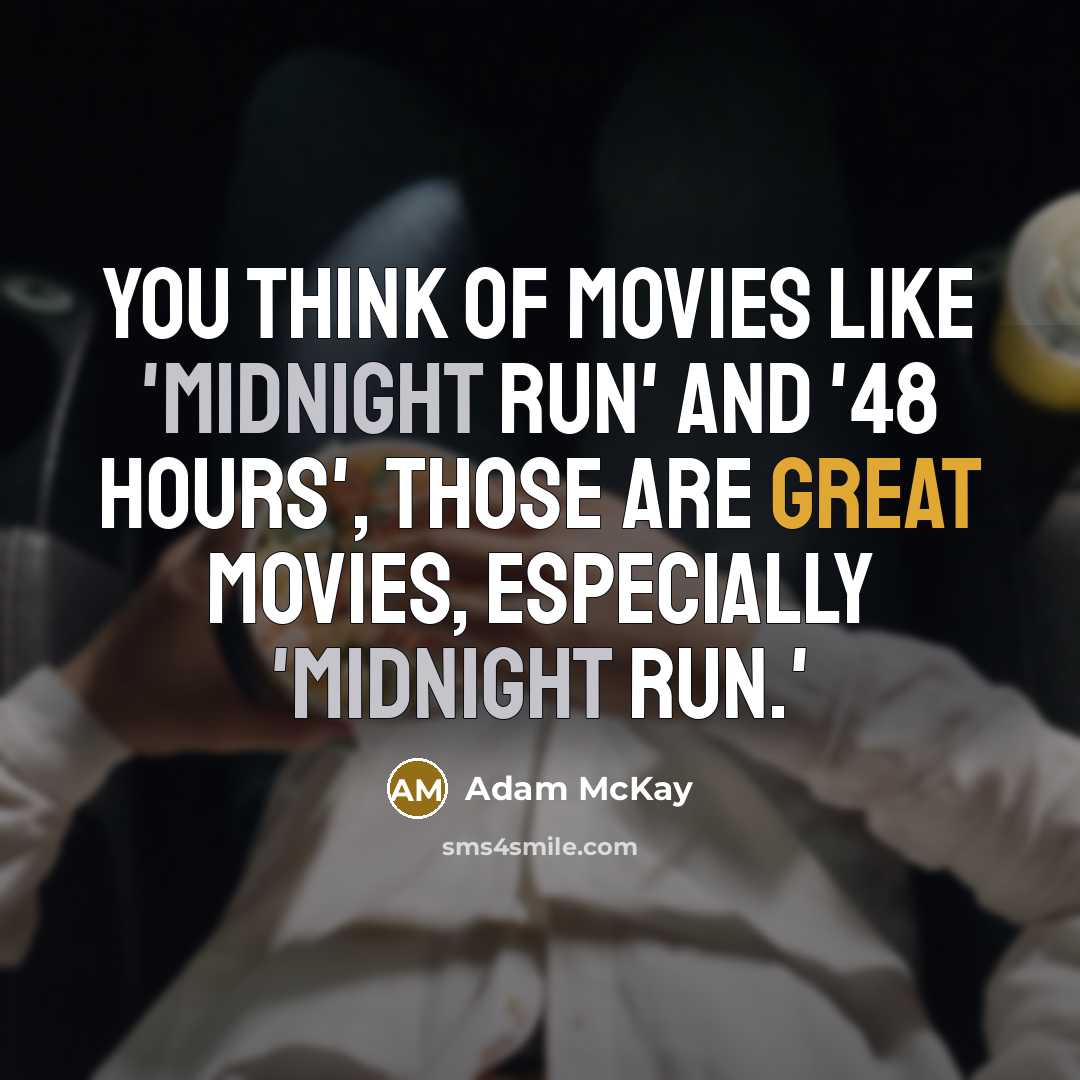 “You think of movies like 'Midnight Run' and '48 Hours',…” quote by Adam McKay