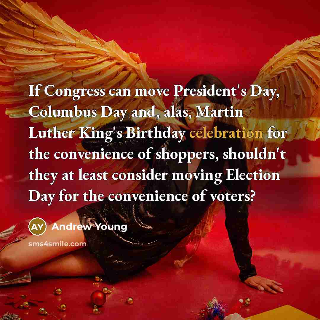 “If Congress can move President's Day, Columbus Day and, alas,…” quote by Andrew Young