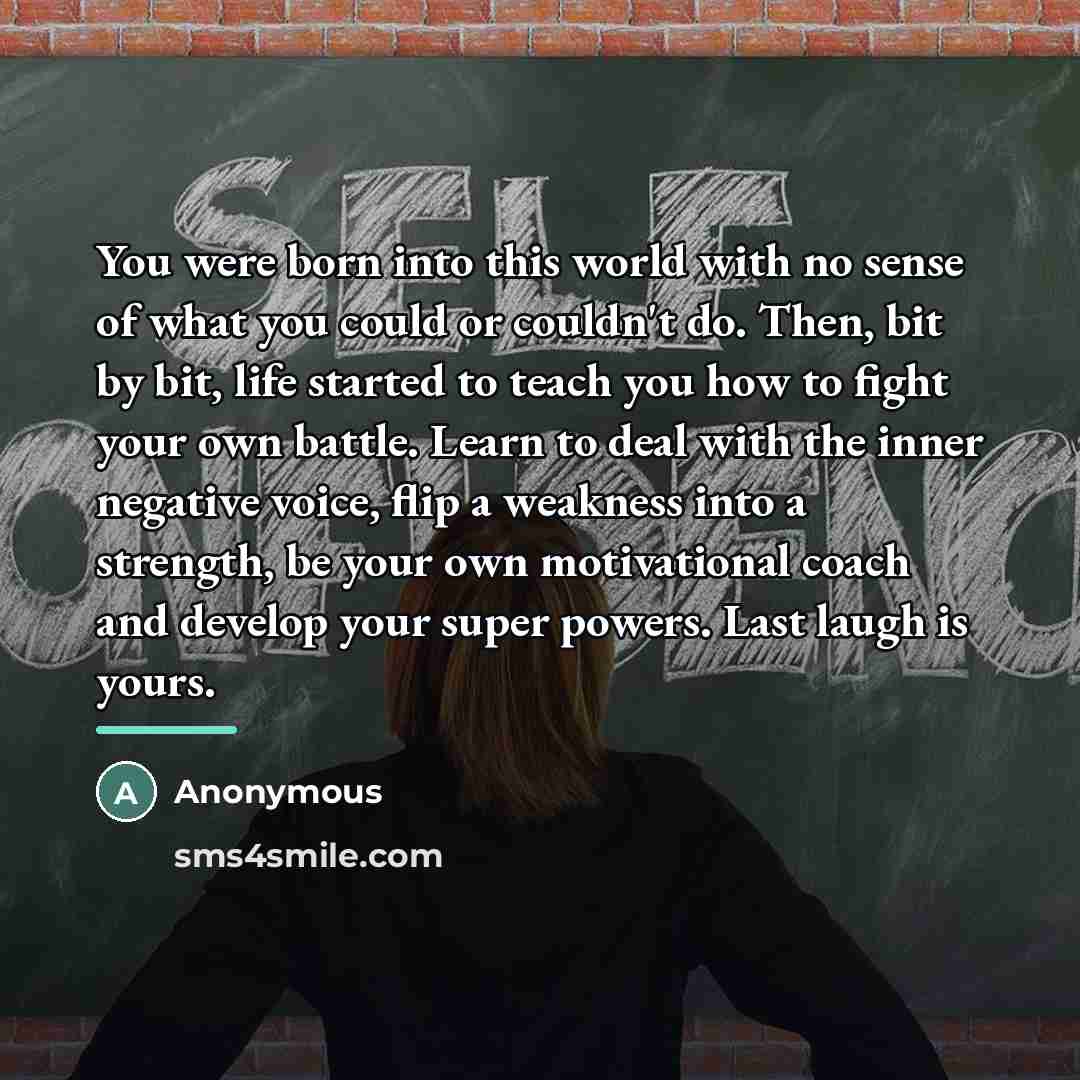 “You were born into this world with no sense of…” quote by Anonymous