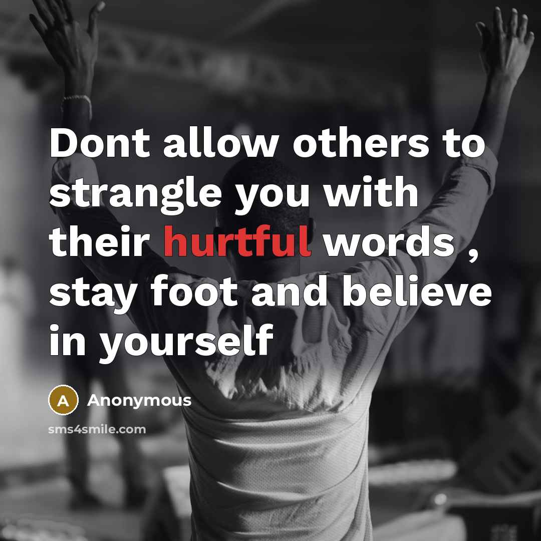 “Dont allow others to strangle you with their hurtful words…” quote by Anonymous