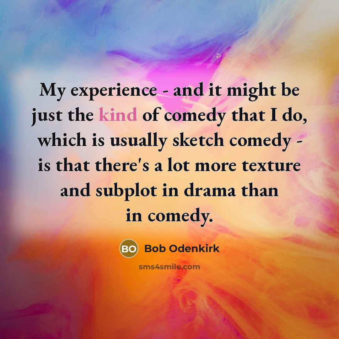 “My experience - and it might be just the kind…” quote by Bob Odenkirk
