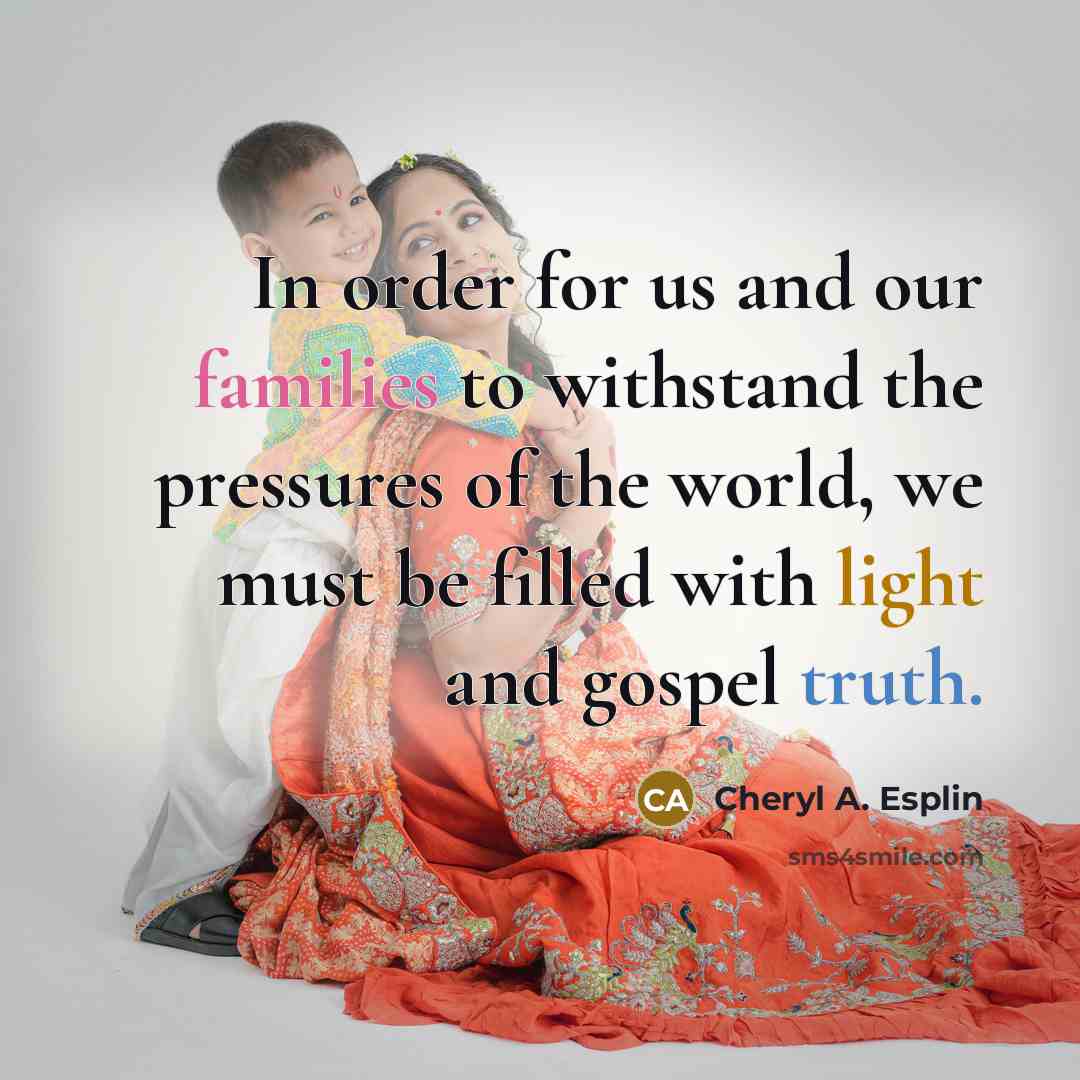 “In order for us and our families to withstand the…” quote by Cheryl A. Esplin