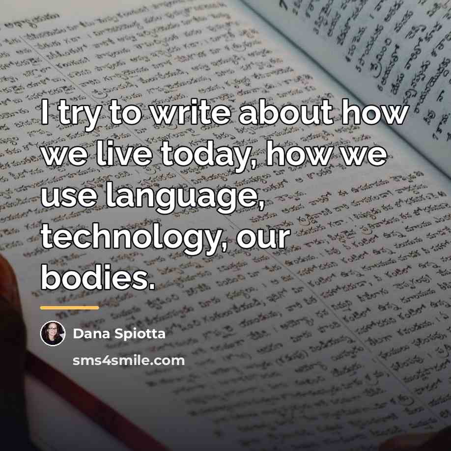 “I try to write about how we live today, how…” quote by Dana Spiotta