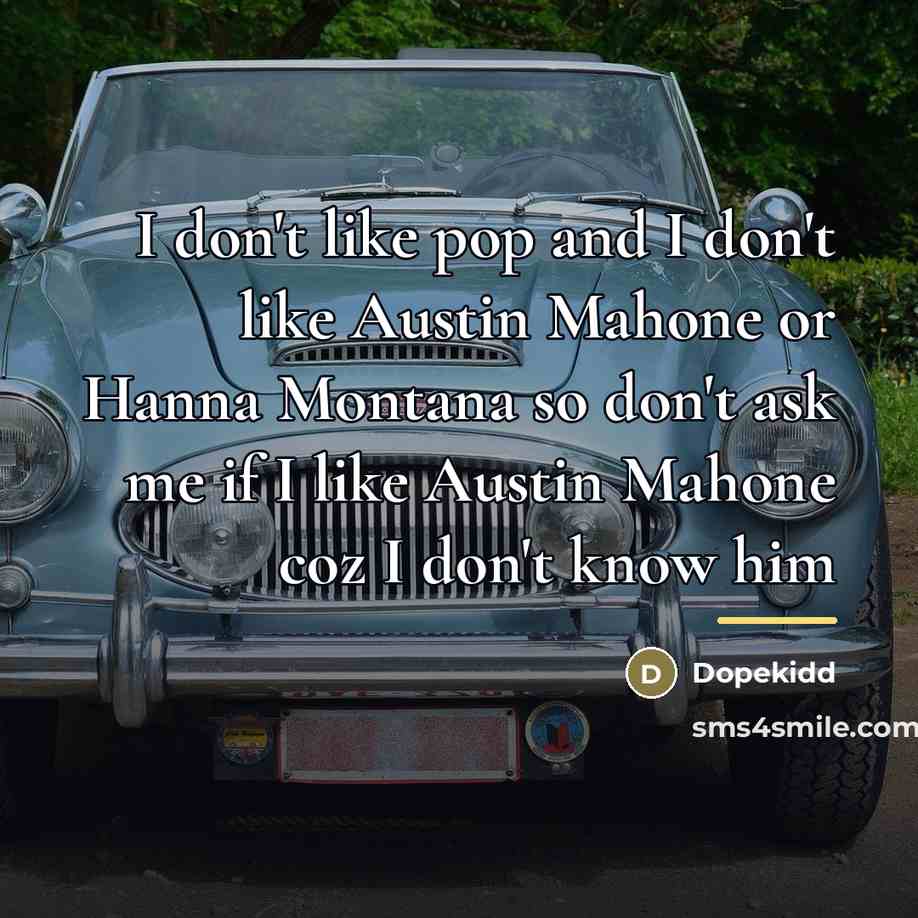 “I don't like pop and I don't like Austin Mahone…” quote by Dopekidd
