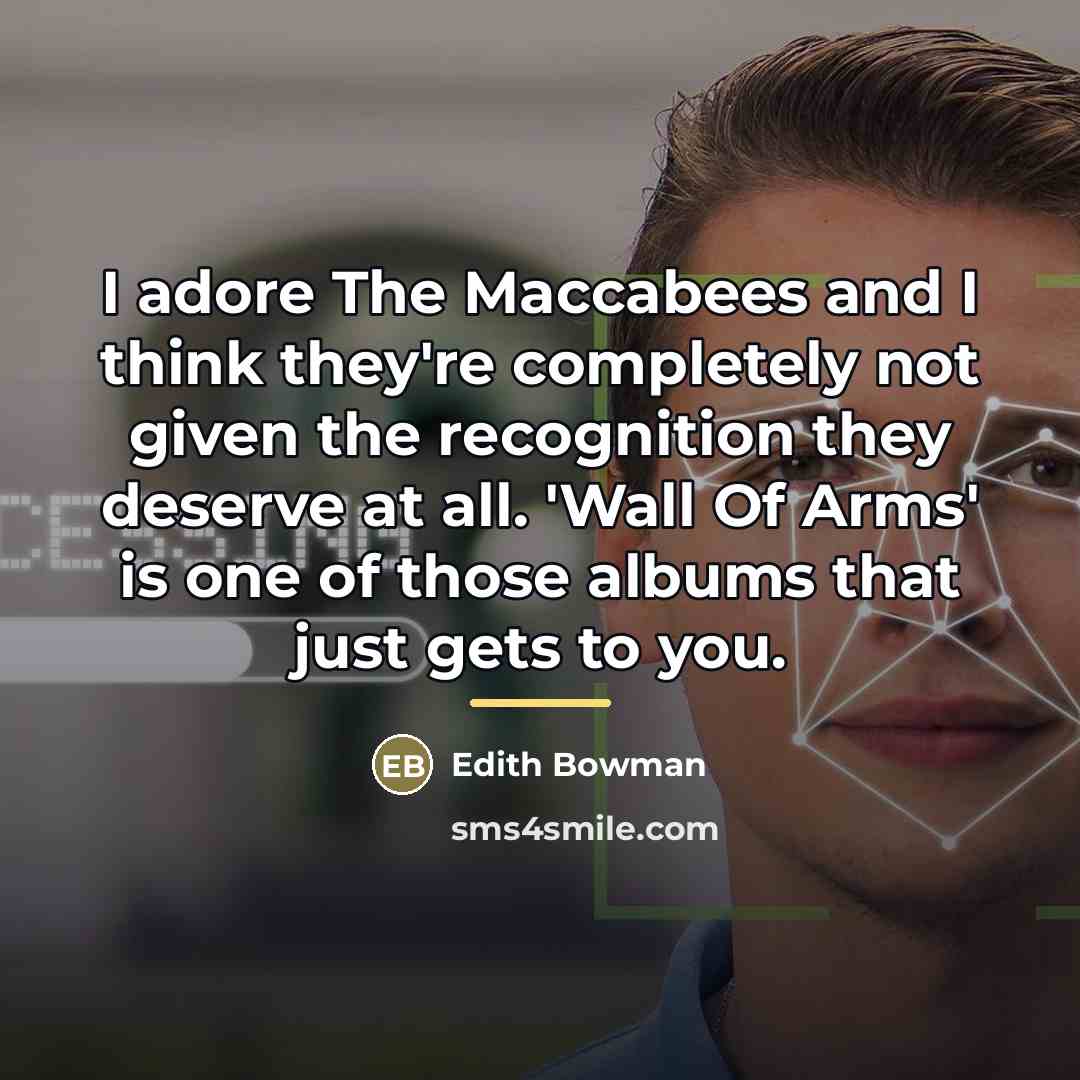 “I adore The Maccabees and I think they're completely not…” quote by Edith Bowman