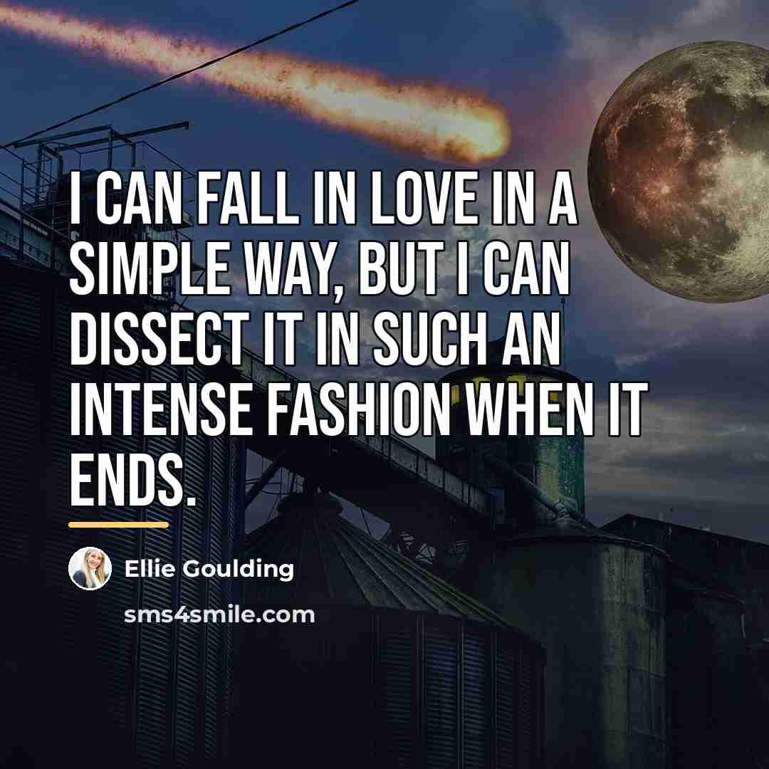 “I can fall in love in a simple way, but…” quote by Ellie Goulding