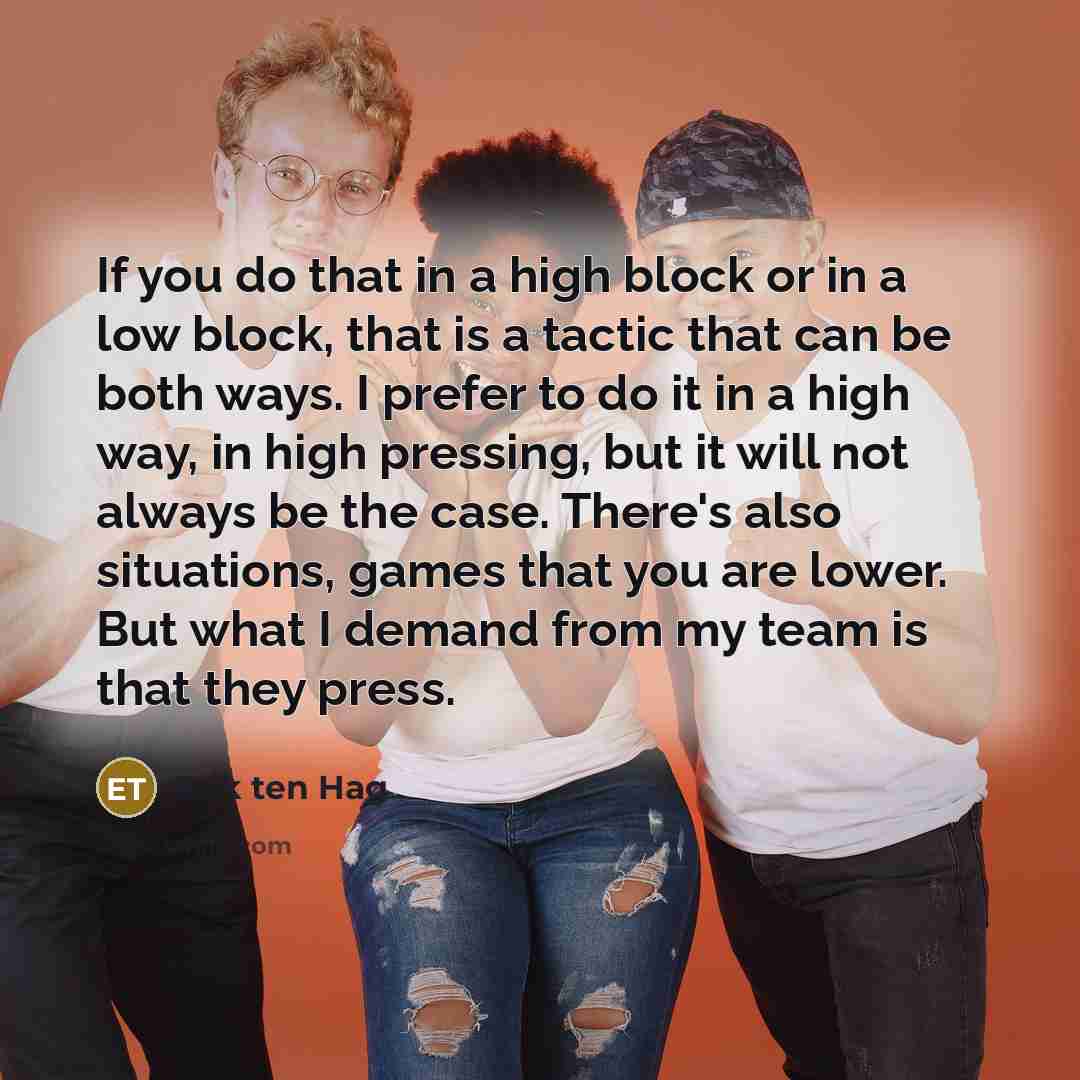 “If you do that in a high block or in…” quote by Erik ten Hag